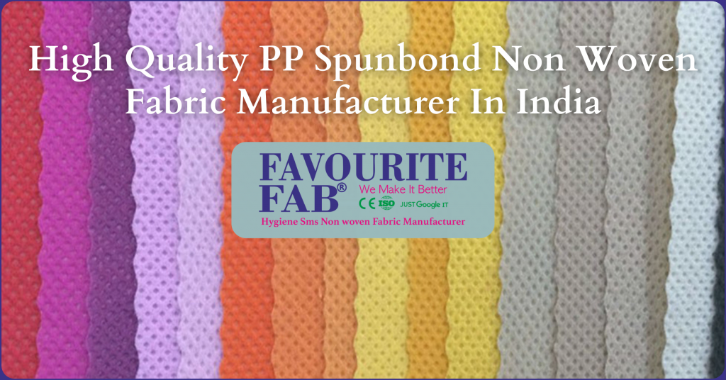 PP Spunbond Non Woven Fabric Manufacturer In India Favourite Hub