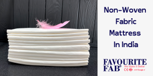 Non-Woven Fabric Mattress In India