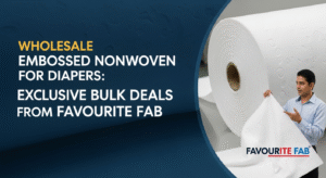 Wholesale Embossed Nonwoven for Diapers: Exclusive Bulk Deals from Favourite Fab