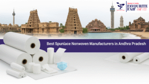 Best Spunlace Nonwoven Manufacturers in Andhra Pradesh | Favourite Fab